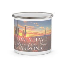 Load image into Gallery viewer, I only have eyes for you Arizona - Sunrise - Enamel Campfire Mug
